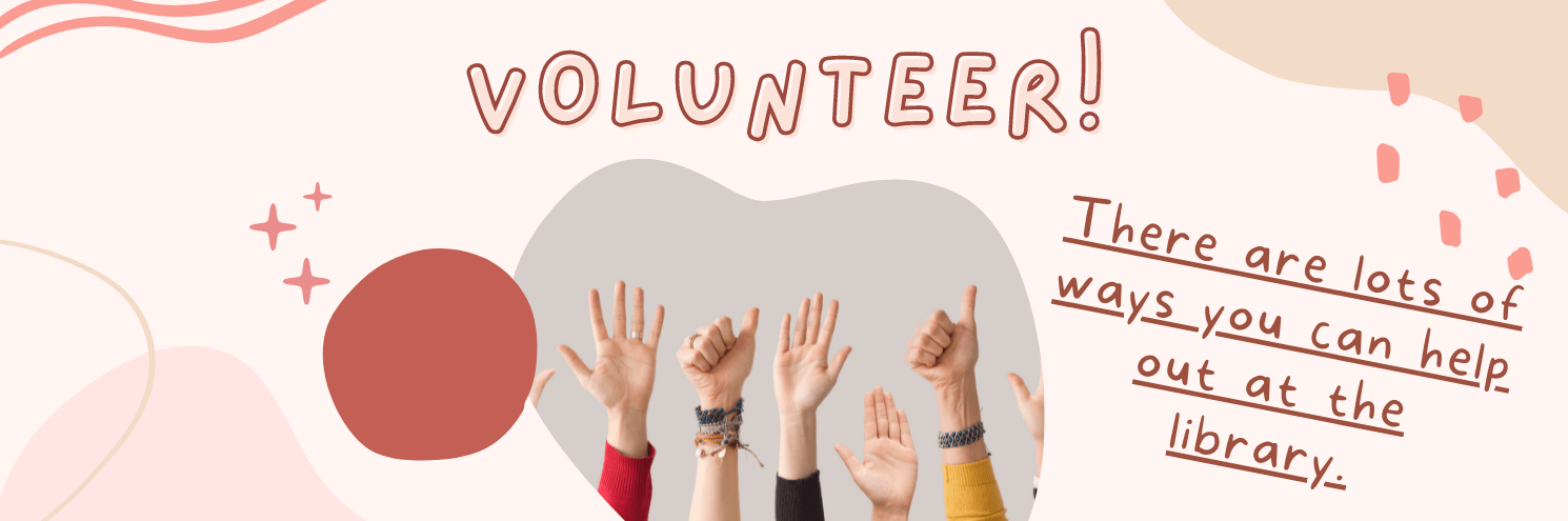 Volunteer! There are lots of ways to help at the library.