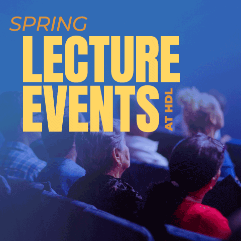 Spring Lecture Events at HDL