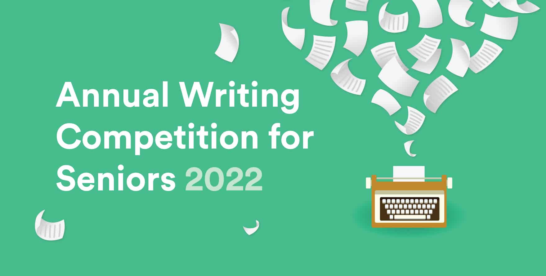 White text on teal background reading "Annual Writing Competition for Seniors 2022," beside an illustration of a typewriter sending pages up into the air