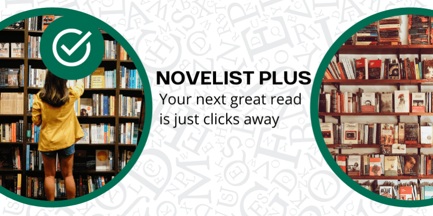 Novelist Plus, your next great read is just clicks away