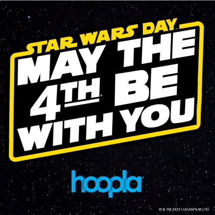 Star Wars Day May the fourth be with you: hoopla