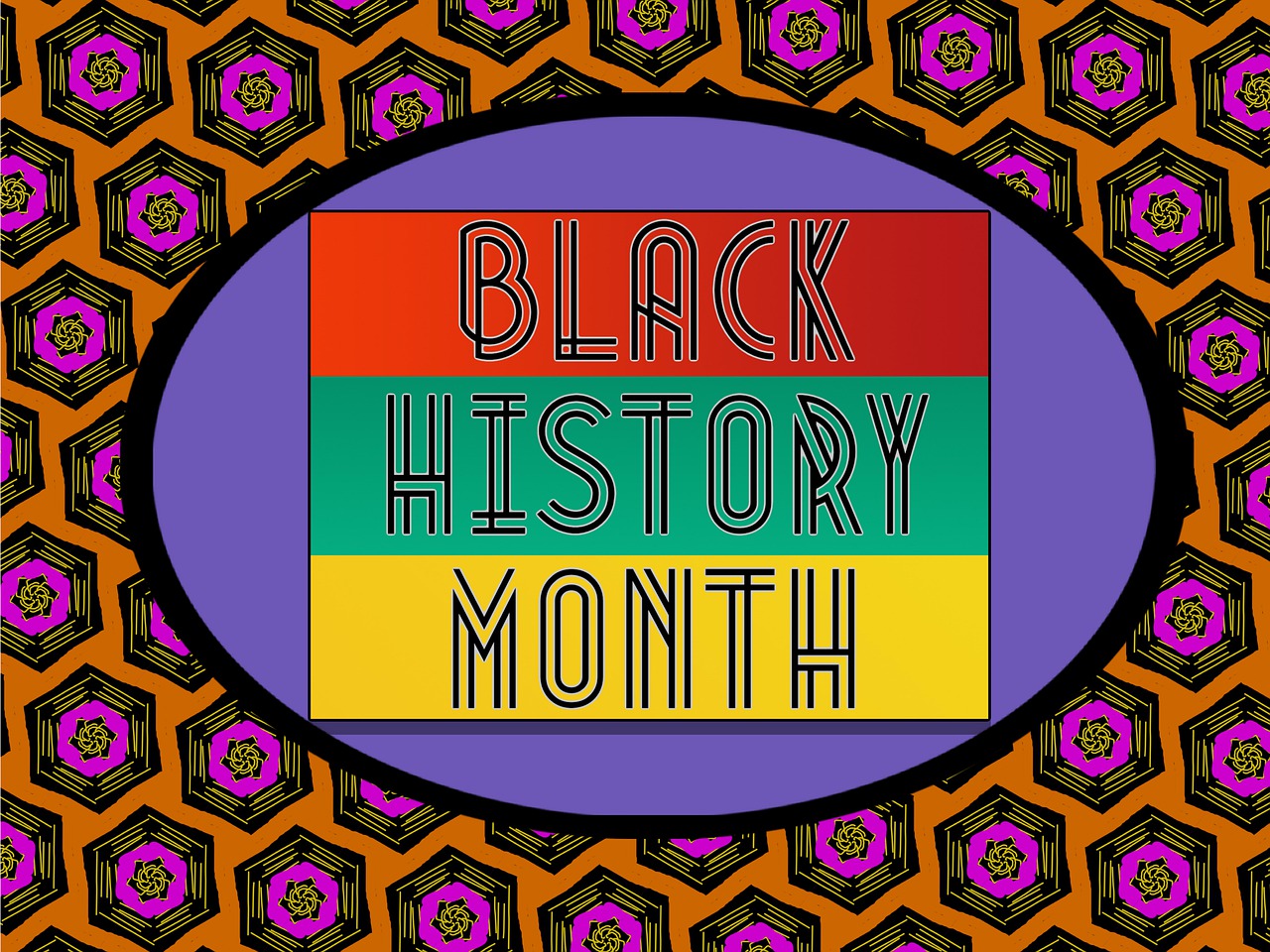 The words Black History Month highlighted in red, green and yellow in a purple oval with and orange hexagon pattern background