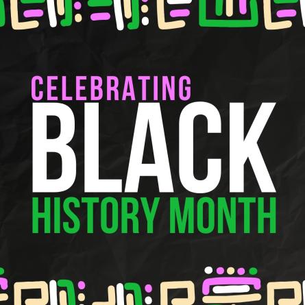 Black background with a purple, green, and white print on the borders. Text: Celebrating Black History Month.
