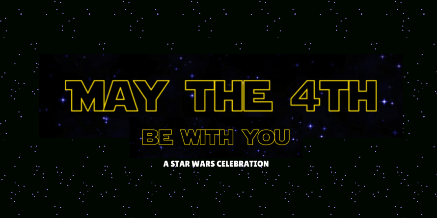 Title May the fourth be with you with outer space background.