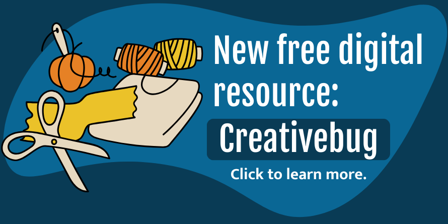 New free digital resource: Creativebug. Click here to learn more
