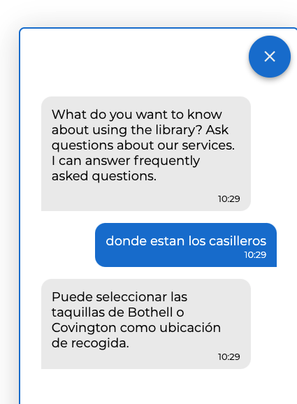 Chatbot window. Chatbot asks: What do you want to know about using the library? Ask questions about our services. I can answer frequently asked questions. Library user asks: donde estan los casilleros. Chatbot answers: Puede seleccionar las taquillas de Bothelle o Covington como ubicación de recogida.
