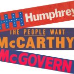 Bumper stickers for main candidates Hubert Humphrey, Eugene McCarthy and George McGovern, 1968. Source: Special Collections, Democratic National Convention Records, Box 4, Folder 2.