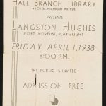 Hall Branch Library, 4801 S. Michigan Avenue, presents Langston Hughes, poet, novelist, playwright, Friday, April 1, 1938, 8 p.m. The public is invited, admission: free