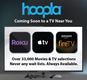 hoopla coming soon to Roku, Apple TV and Amazon Fire !