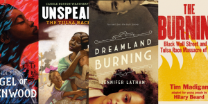 Jacket covers for books about the Tulsa Race Massacre of 1921, including Angel of Greenwood, Unspeakable: The Tulsa Race Riot, Dreamland Burning and The Burning