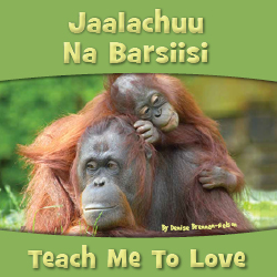 Teach Me to Love - Oromo