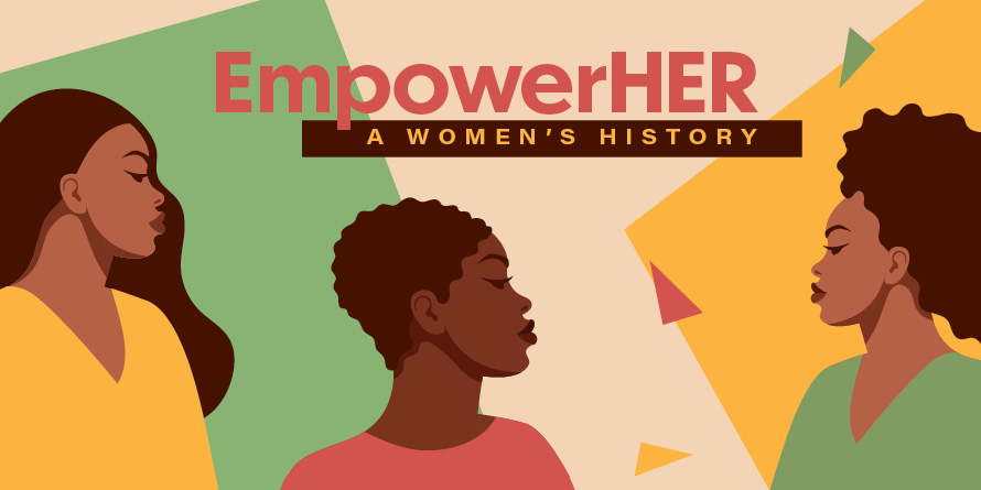 EmpowerHER - Women's History Celebration