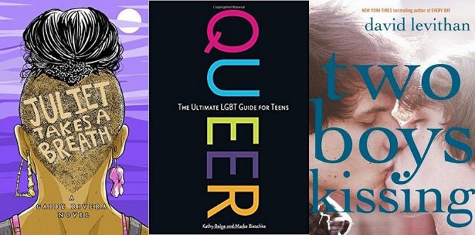 Book covers: Juliet Takes a Breath, Queer: The Ultimate LGBT Guide for Teens, Two Boys Kissing