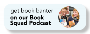 button reads "get book banter on our book squad podcast" and includes a photo of two women holding books with headphones around their necks