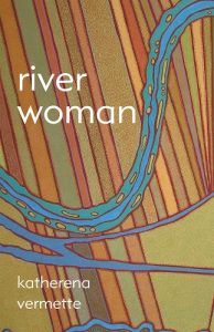 Image is of the book cover: River Woman by Katherena Vermette