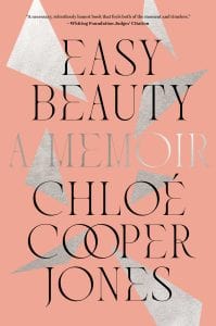 Image is of the book Easy Beauty: A Memoir by Chloé Cooper Jones