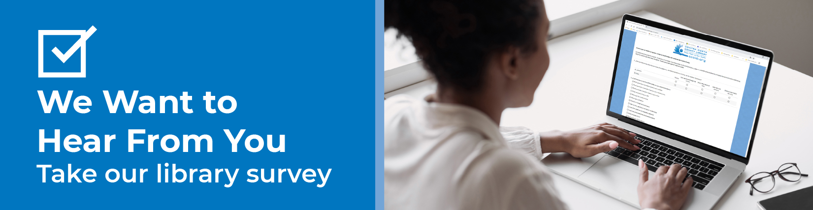 We want to hear from you. Please take our library survey.
