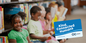 Image of children at a library reading books and the Alameda County Library card that says "Kind, Connected Humans"