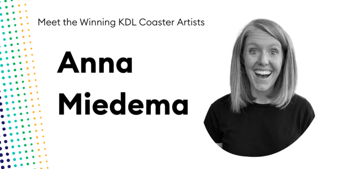 Meet the Winning KDL Coaster Artists | Anna Miedema