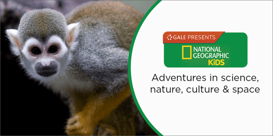 Gale presents: National Geographic Kids - Adventures in science, nature, culture & space