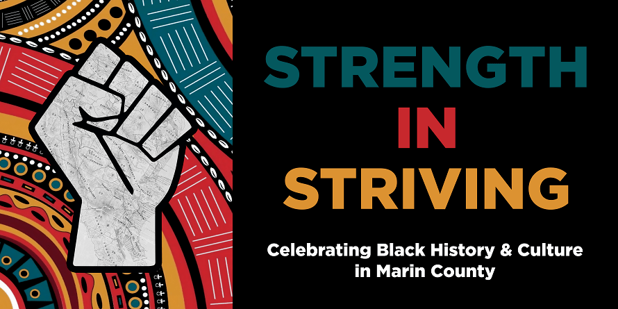 Strength in striving - Celebrating Black History & Culture in Marin County