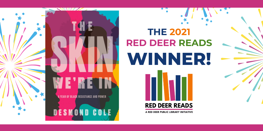 The 2021 Red Deer Reads Winner: The Skin We're In by Desmond Cole