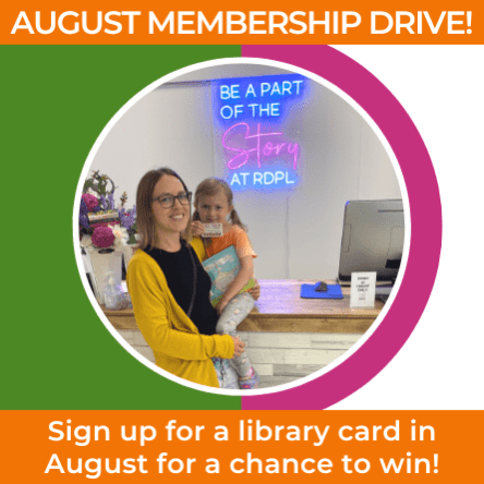 August Membership Drive! Sign up for a library card in August for a chance to win!