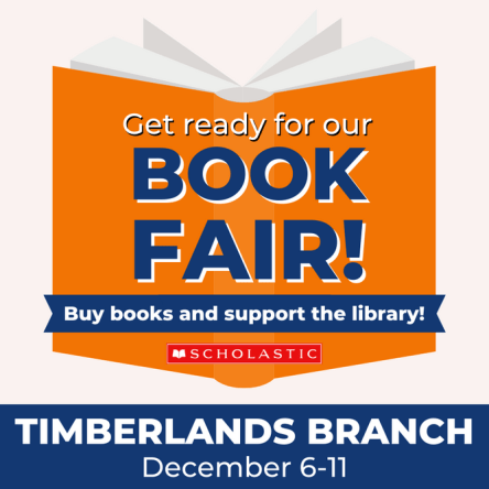 Get ready for our book fair! Timberlands Branch, December 6-11
