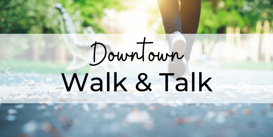 Downtown Walk & Talk