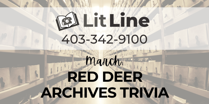 Archival shelves in the background with text reading 'Lit Line - 342-9100 - March: Red Deer Archives Trivia