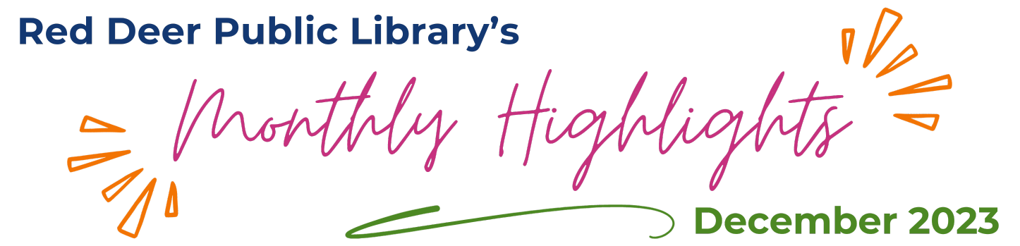 Red Deer Public Library's Monthly Highlights - December 2023