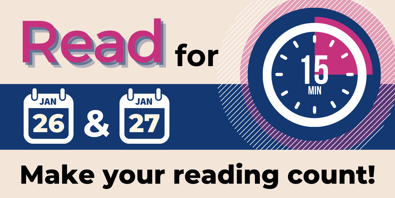 Read for 15 minutes! January 26 & 27. Make your reading count!