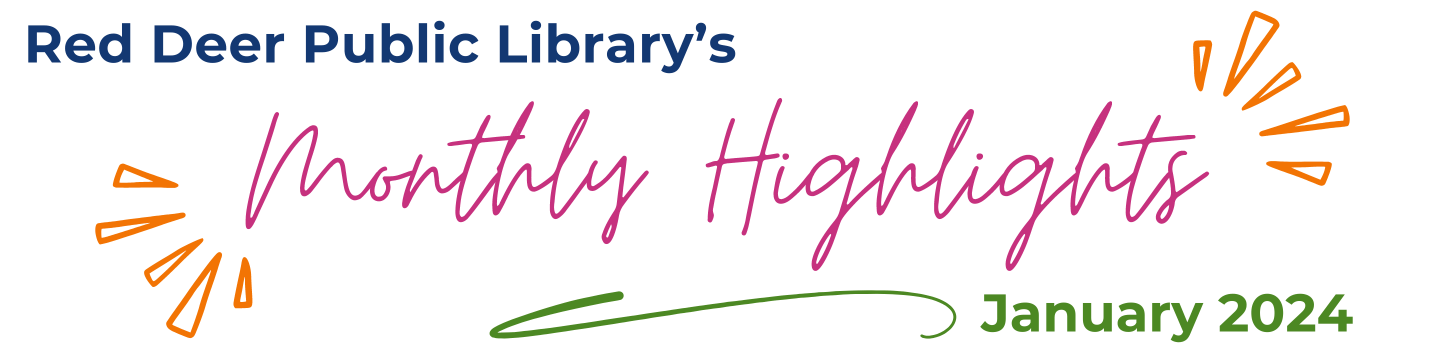 Red Deer Public Library's Monthly Highlights - January 2024