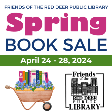Friends of the Red Deer Public Library. Spring Book Sale. April 24-28.