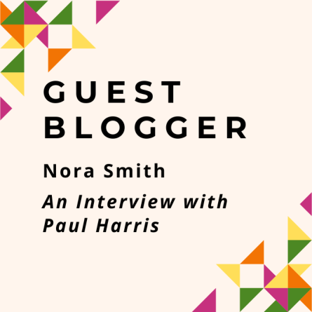 Guest Blogger: Nora Smith. An Interview with Paul Harris.